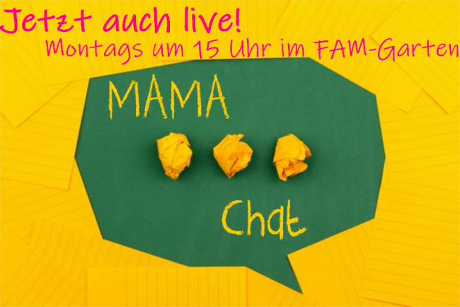 Mama-Chat - jetzt live im FAM-Garten